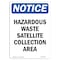 Signmission OSHA Notice Sign, 10" H, 7" W, Rigid Plastic, Hazardous Waste Satellite Collection Sign, Portrait OS-NS-P-710-V-13344 - alternate 1